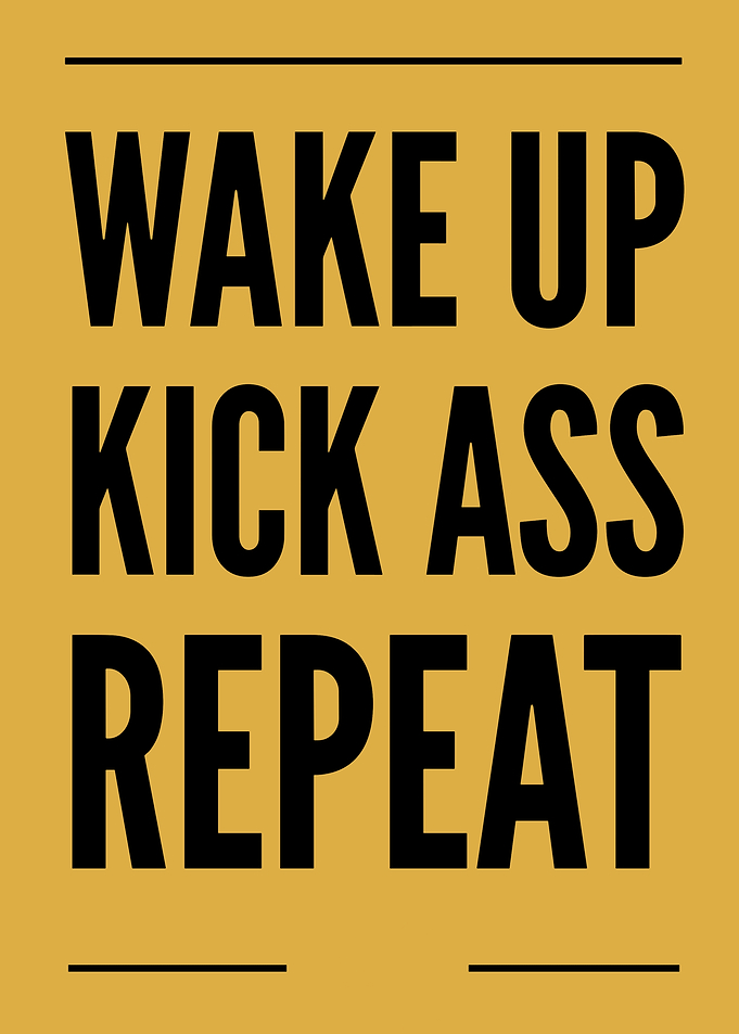 Wake Up Kick Ass Repeat Poster
