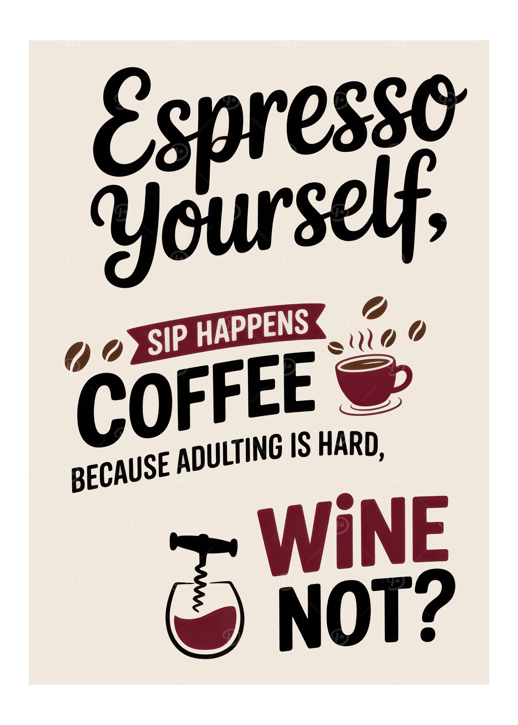 Espresso Yourself, Wine Not? Text Art