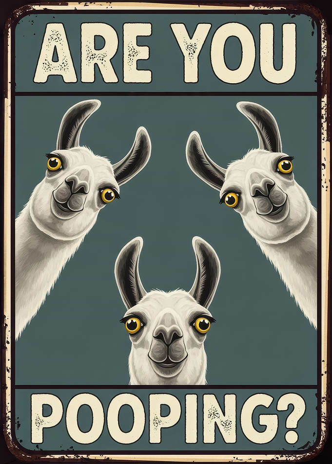 Are You Pooping? Llama Funny Sign