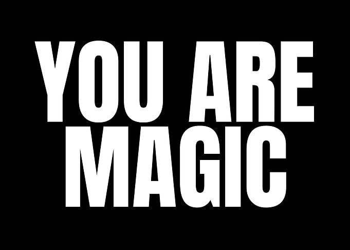 You Are Magic