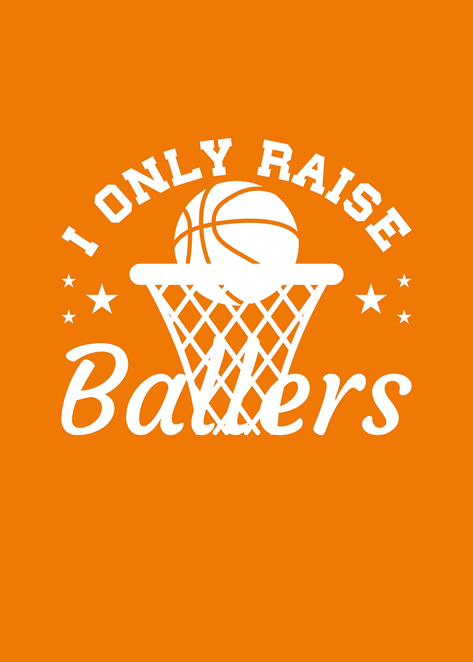 I Only Raise Ballers Basketball Graphic