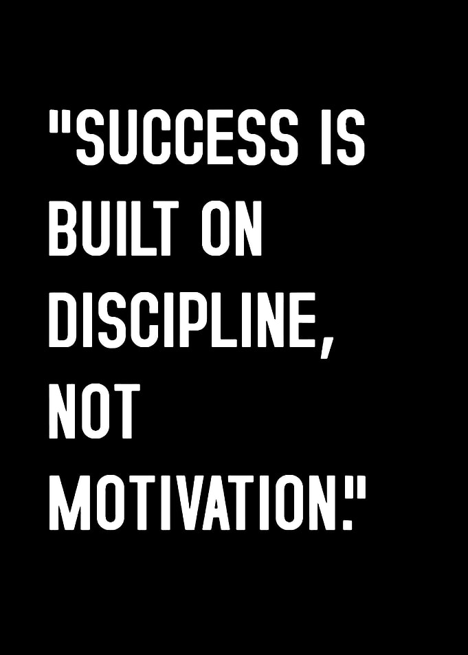 Success is built on discipline quote