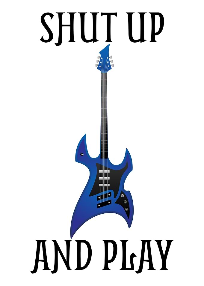 Shut Up and Play Guitar