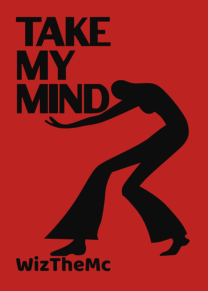 Take My Mind WizTheMc