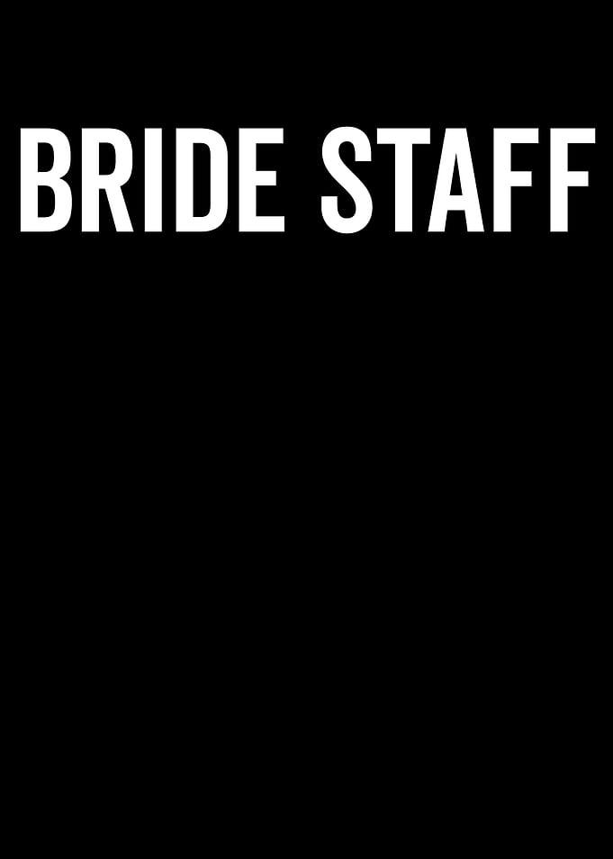 Bride Staff Text on Black Background