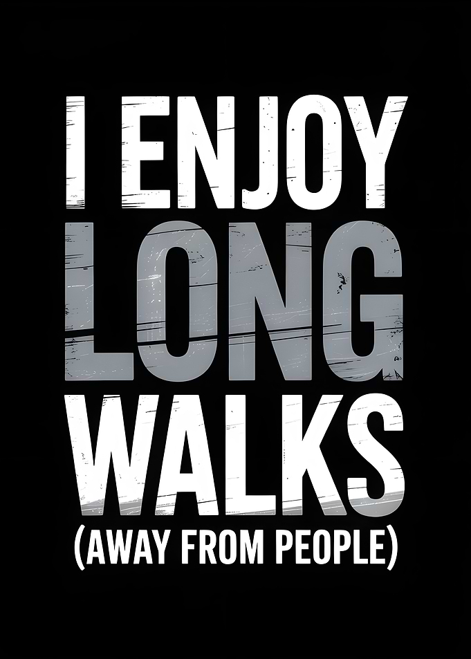I Enjoy Long Walks Text Art