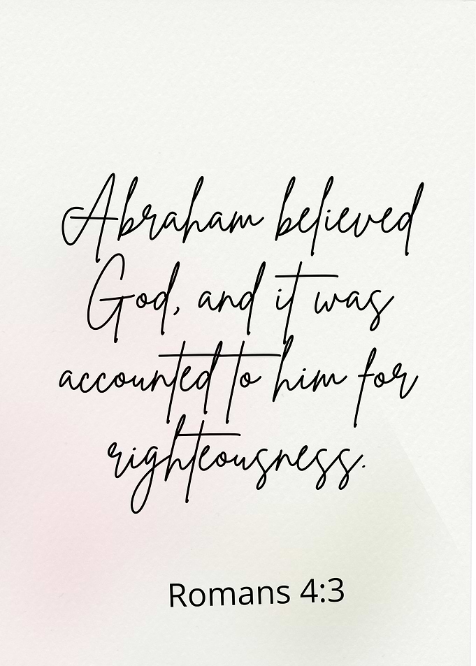 Abraham Believed God Romans 4:3