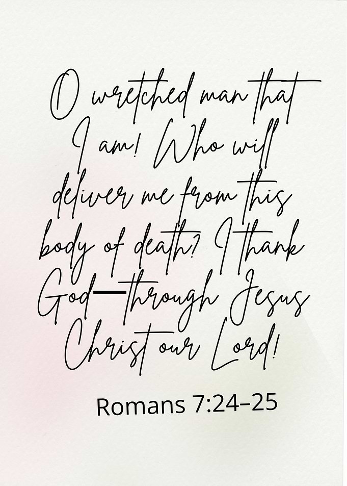 Romans 7:24-25 Scripture Art