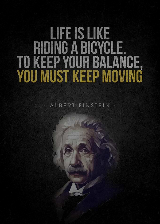 Einstein Quote: Keep Moving