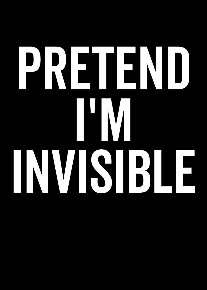 Pretend I'm Invisible Text Art
