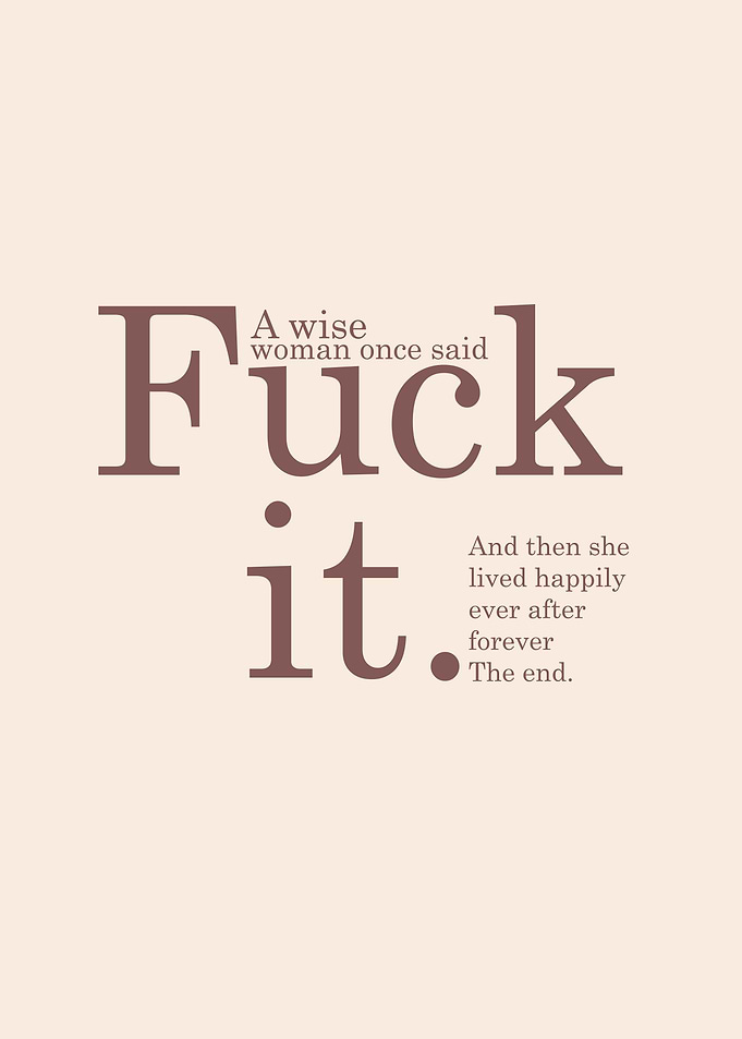 A Wise Woman Said Text Art