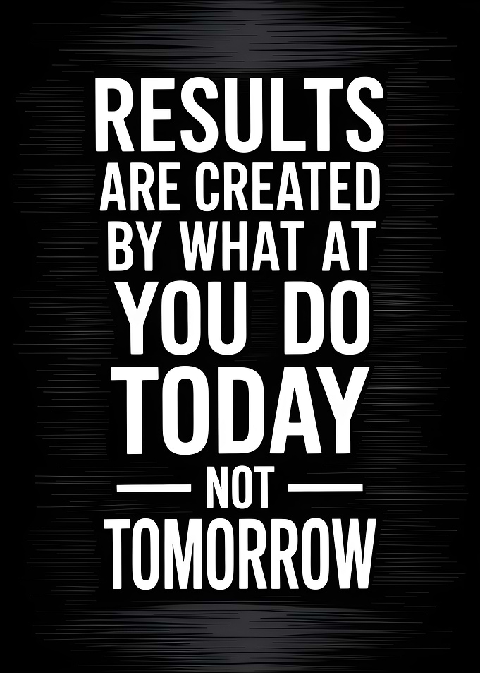 Results are created by what you do