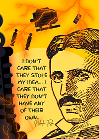 I Don’t Care That They Stole My Idea – Nikola Tesla Quote Poster | Electric Genius Wall Art