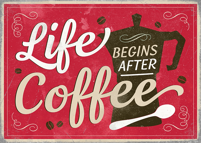 Life Begins After Coffee