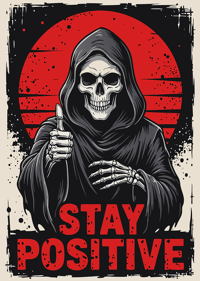 Stay Positive Grim Reaper Art