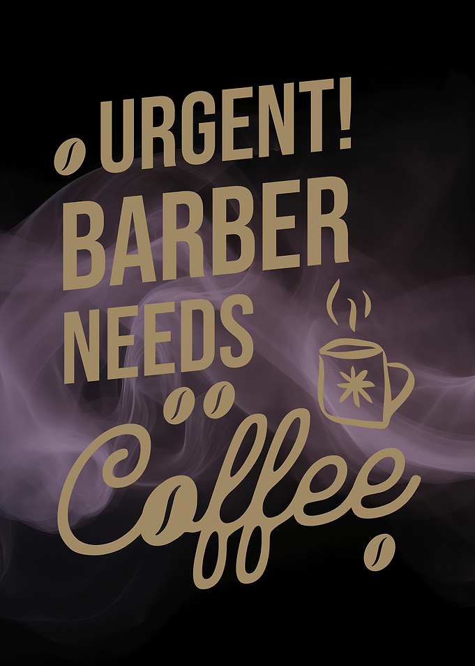 Urgent Barber Needs Coffee Graphic