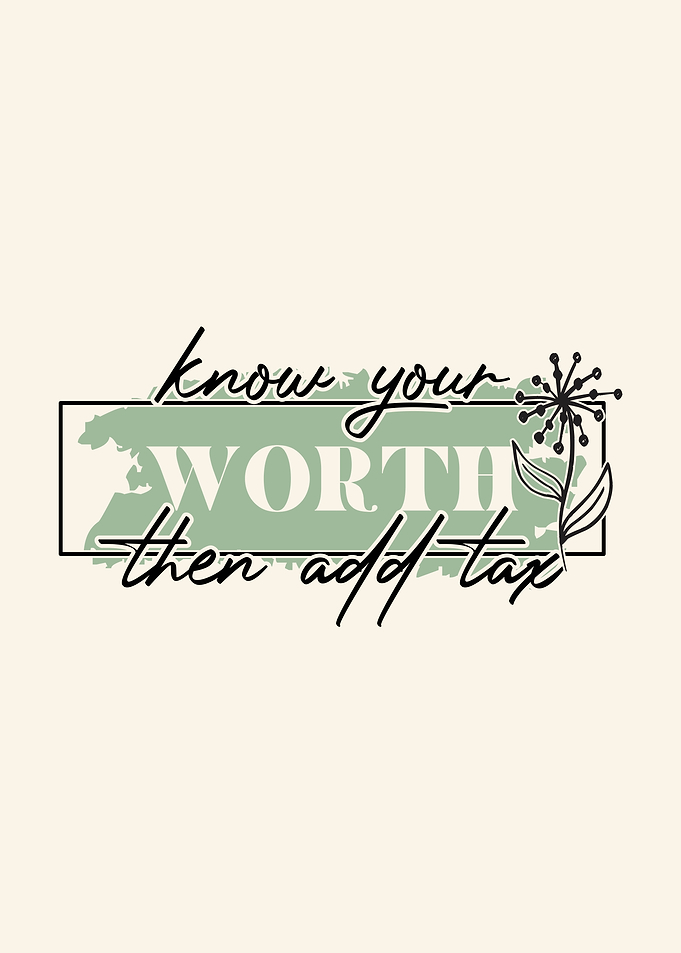 Know Your Worth Then Add Tax