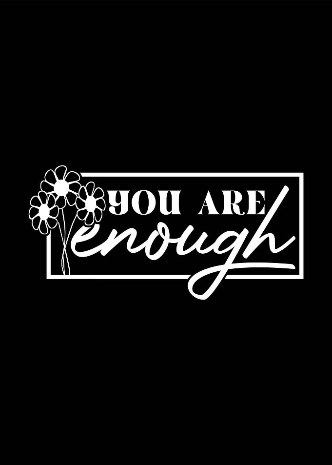 You Are Enough Floral Typography Art