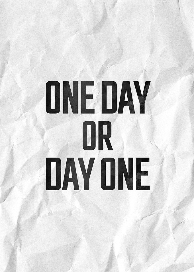 One Day or Day One Motivation
