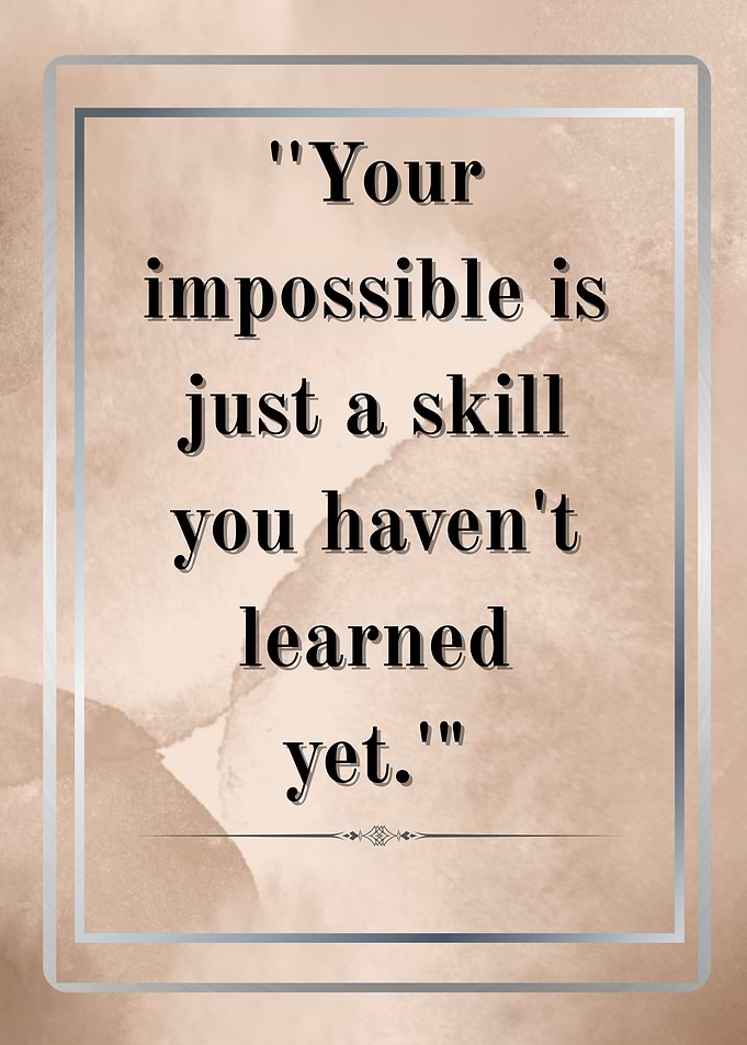 Inspirational Quote: Impossible is a Skill