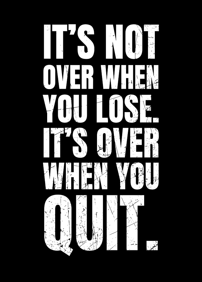 Motivational Quote: It's Not Over When You Quit