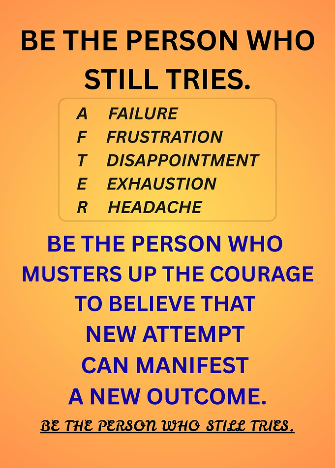 Motivational Quote: Be the Person who still tries
