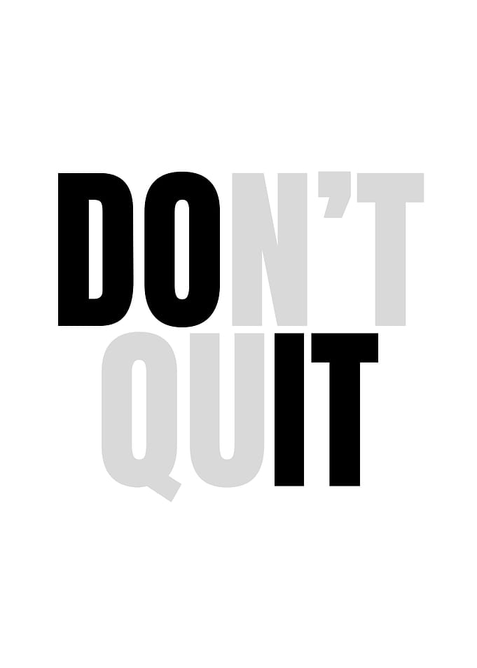 Don't Quit - Inspirational Text Art