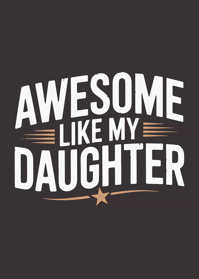 Awesome Like My Daughter Father's Day
