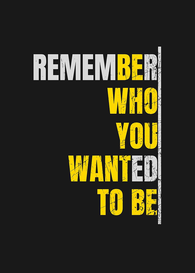 Be Who You Want To Be