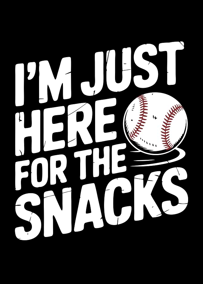 I'm Just Here For The Snacks Baseball