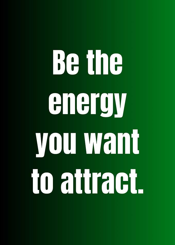 Motivational Quote: Be the Energy