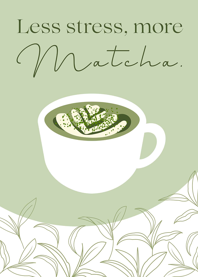 Less stress, more Matcha