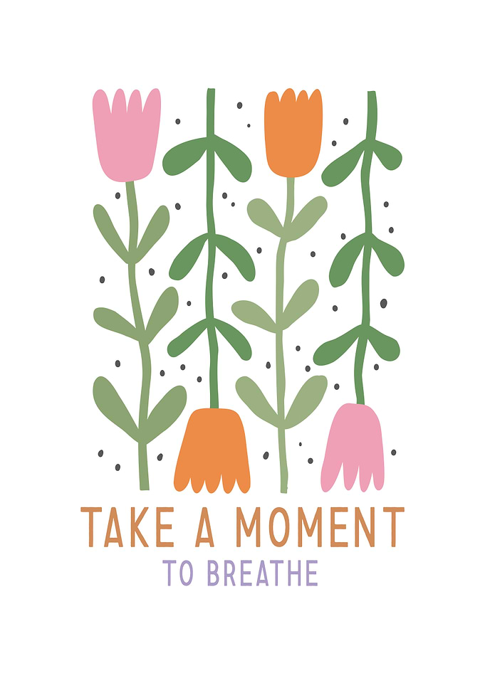 Take a moment to breathe floral art
