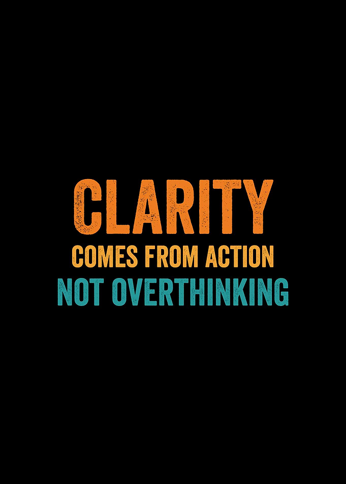 Clarity Comes From Action Retro Text Art