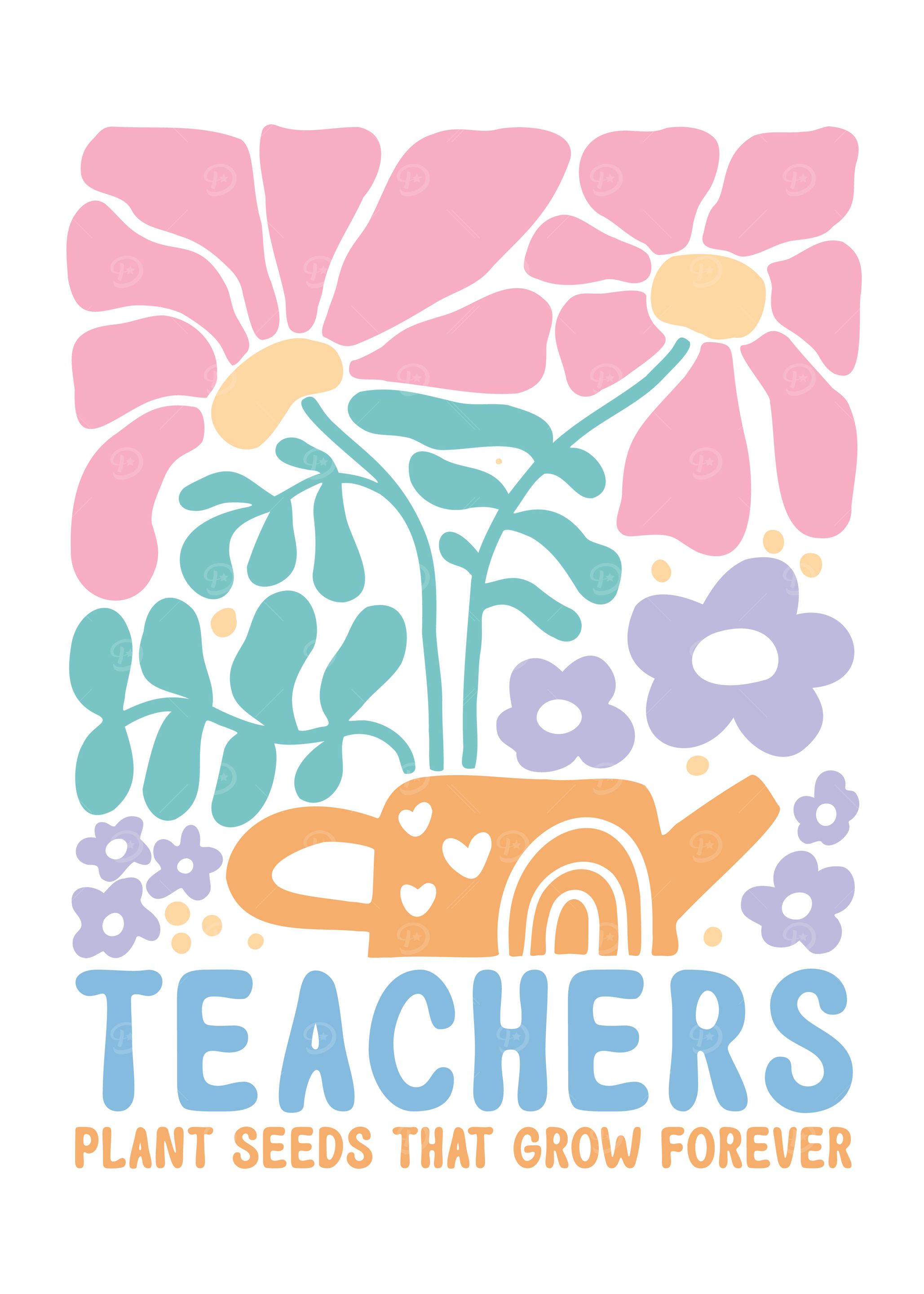 Teachers Plant Seeds That Grow Forever
