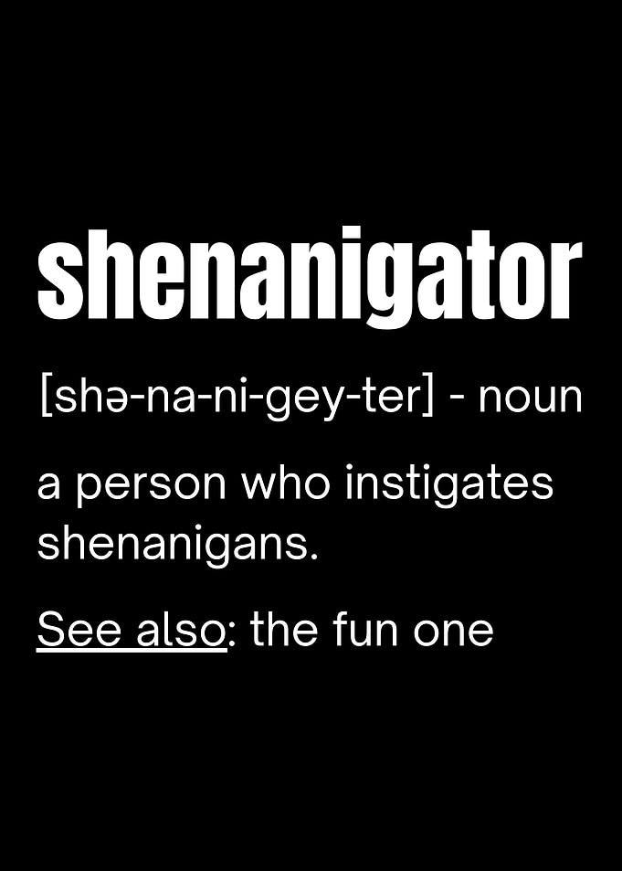 Shenanigator Definition Black and White