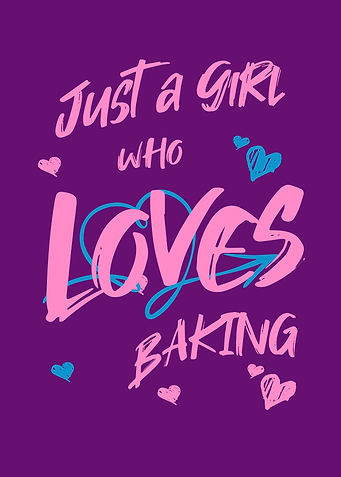 Just a Girl Who Loves Baking