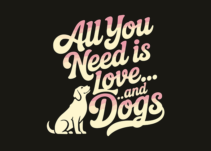All You Need is Love and Dogs