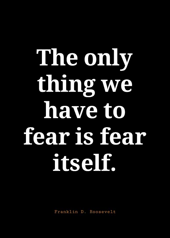 Fear Itself Quote by Franklin Roosevelt