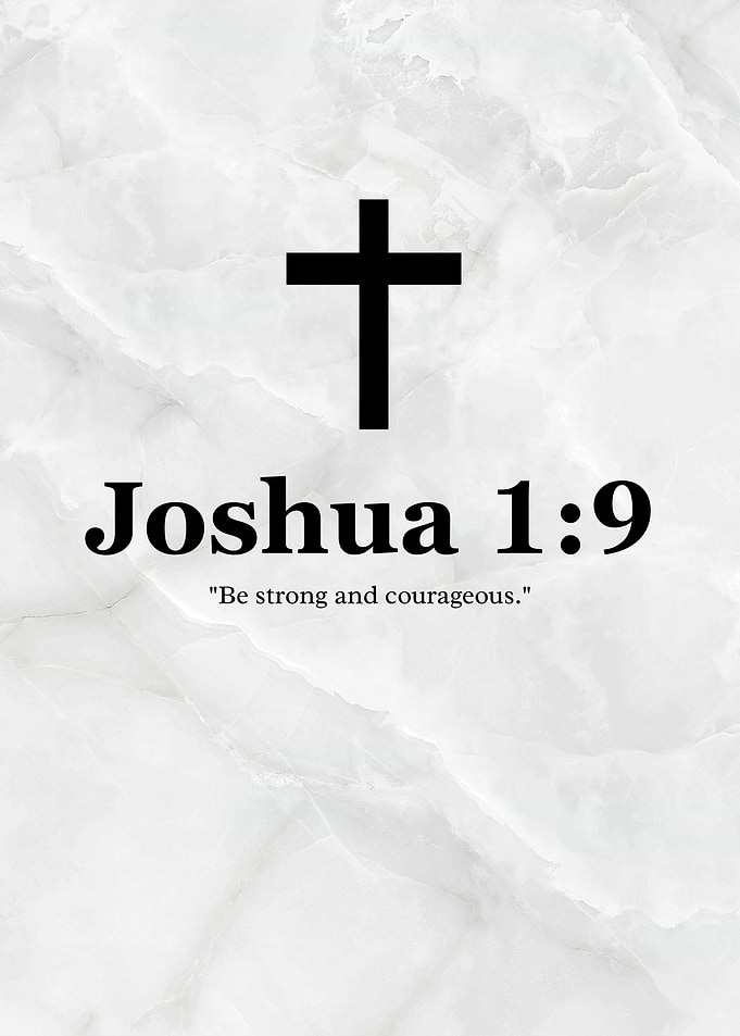 Joshua 1:9 - Be Strong