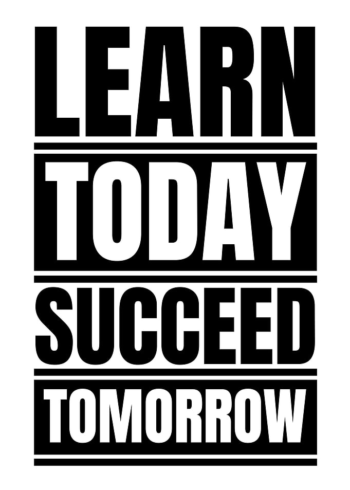Learn Today, Succeed Tomorrow