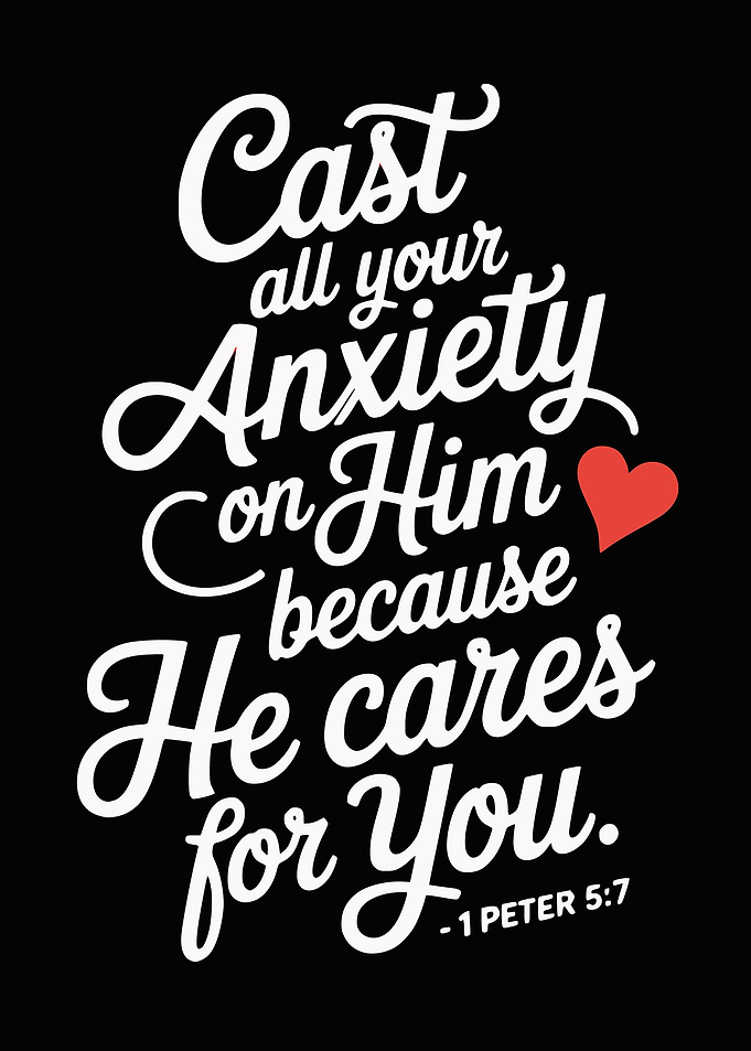 Peter 5:7 Cast Your Anxiety on Him