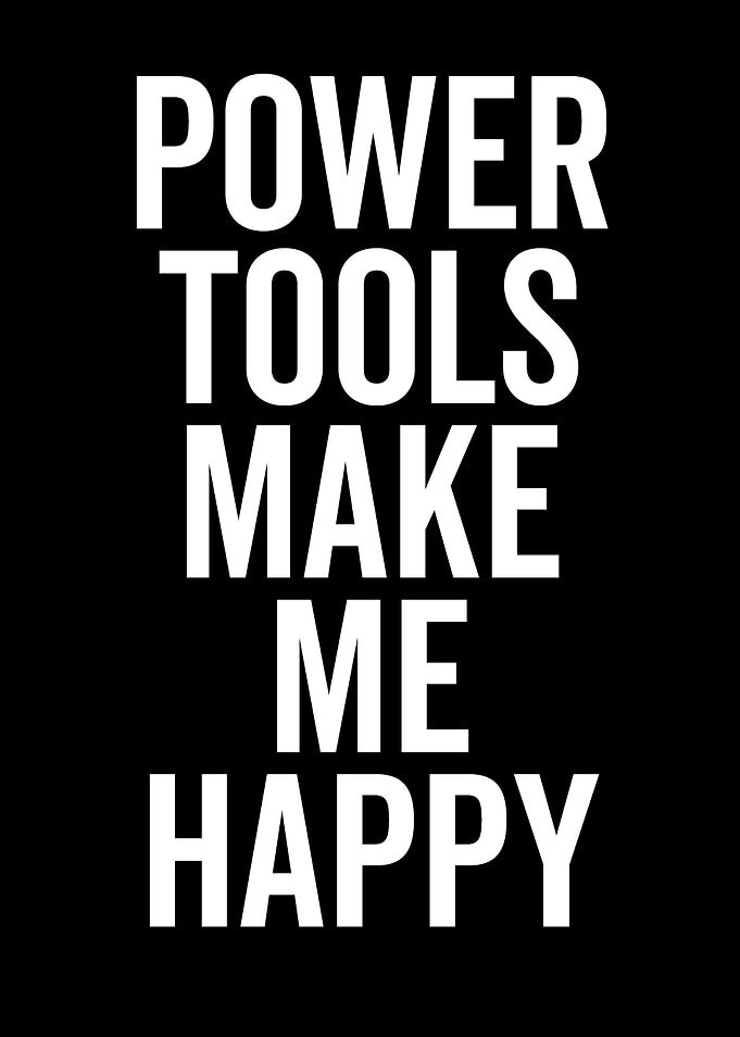 Power Tools Make Me Happy Text Art