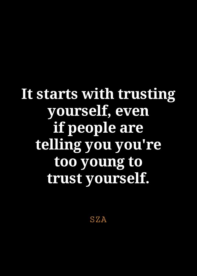 Trust Yourself Inspirational Quote by SZA
