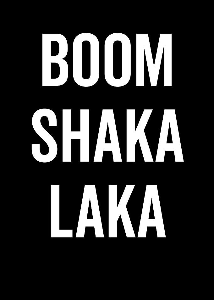Boom Shaka Laka Text Art