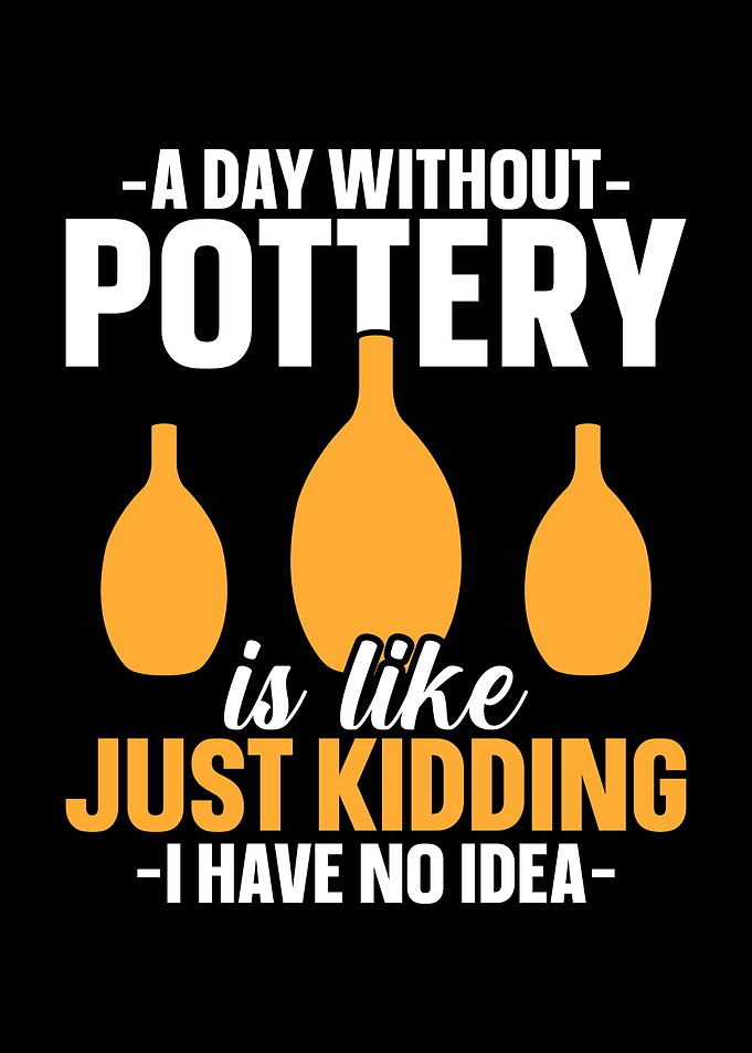 Pottery Funny Quote