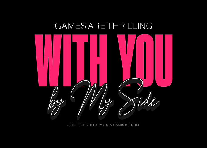 Games Are Thrilling With You