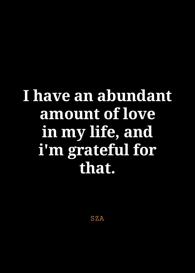 Abundant Love Quote by SZA