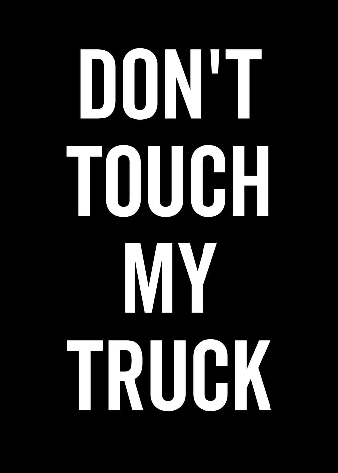 Don't Touch My Truck Text Art
