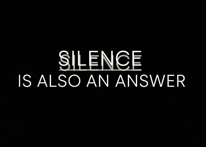 Silence is also an answer